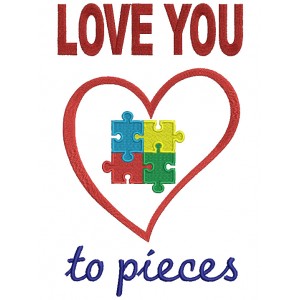 Love You To Pieces Autism Awareness Filled Machine Embroidery Design Digitized Pattern